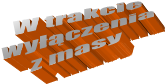 W trakcie
wyczenia
z masy